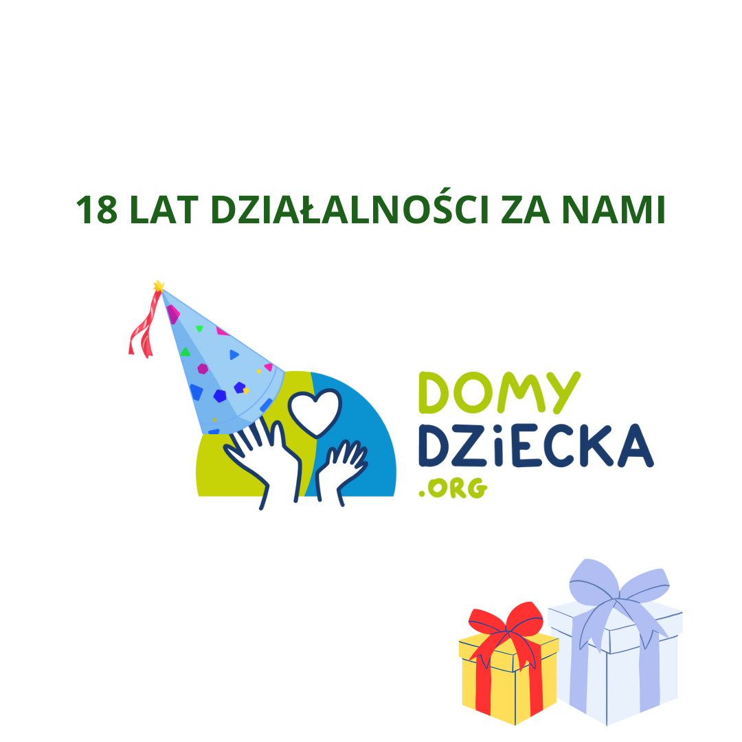 Urodziny portalu domydziecka.org - 18 lat - Domy Dziecka, piecza zastępcza, Poland orphanages, orphan, placówka opiekuńczo-wychowawcza, adopcja, rodzinny dom dziecka