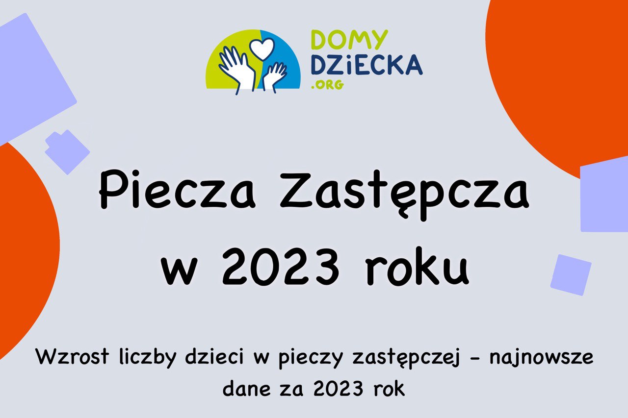 Wzrost liczby dzieci w pieczy zastępczej - najnowsze dane za 2023 rok